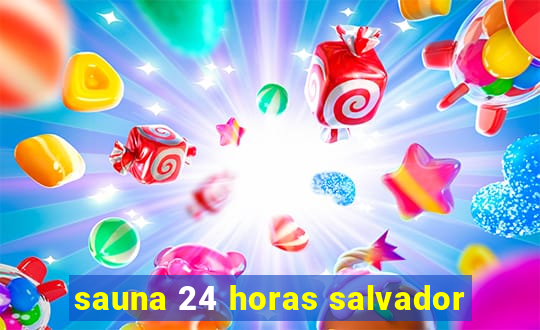 sauna 24 horas salvador